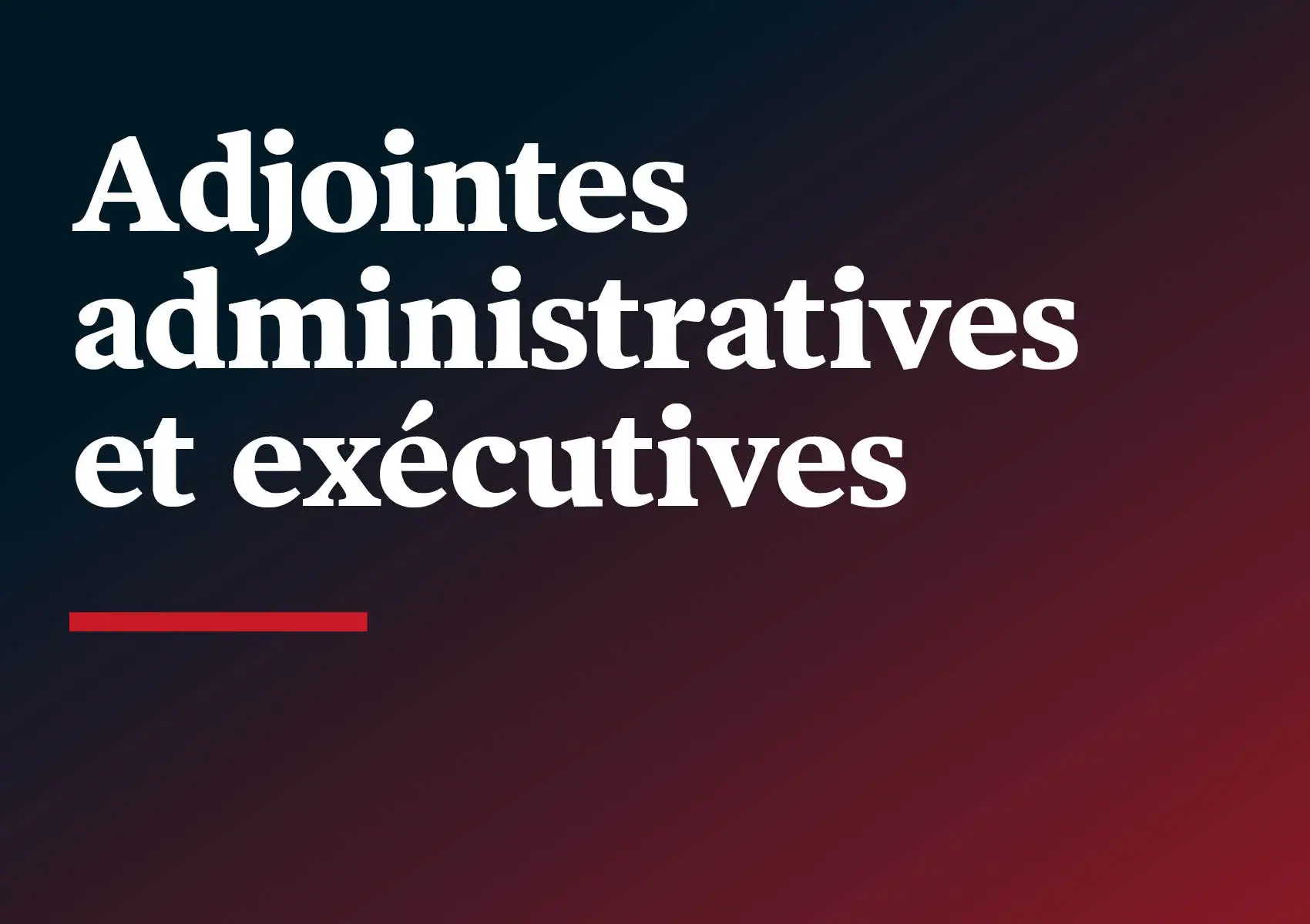 Adjointes administratives et exécutives